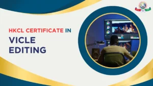 HKCL Certificate in Vicle Editing in Rohtak